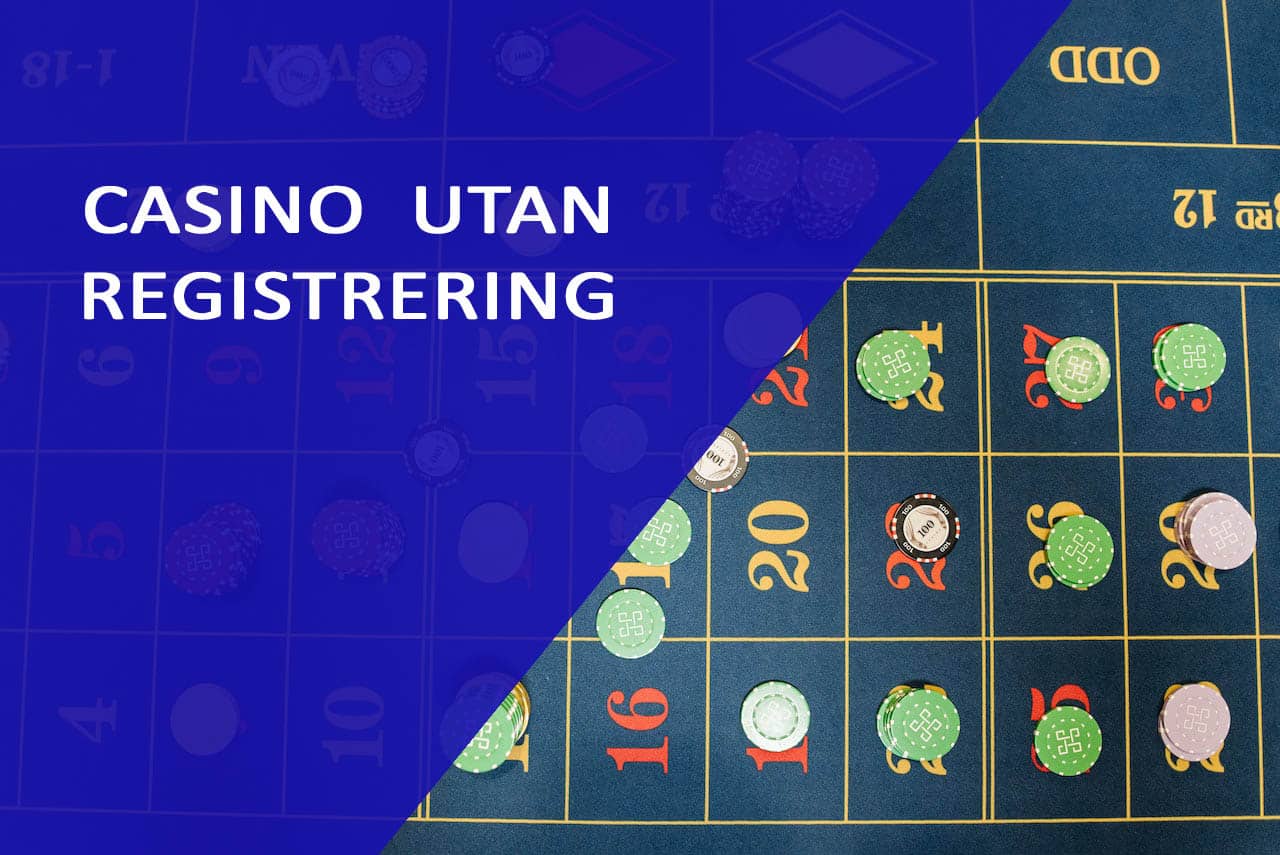 Vad är casino utan registrering och casino utan konto